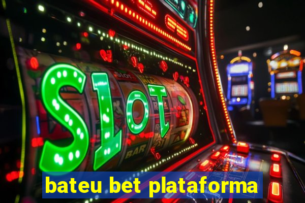 bateu bet plataforma